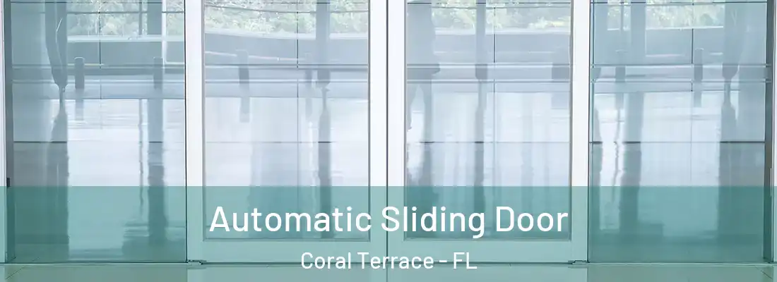 Automatic Sliding Door Coral Terrace - FL