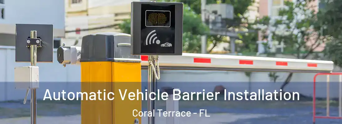  Automatic Vehicle Barrier Installation Coral Terrace - FL