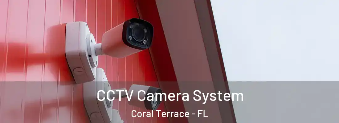  CCTV Camera System Coral Terrace - FL
