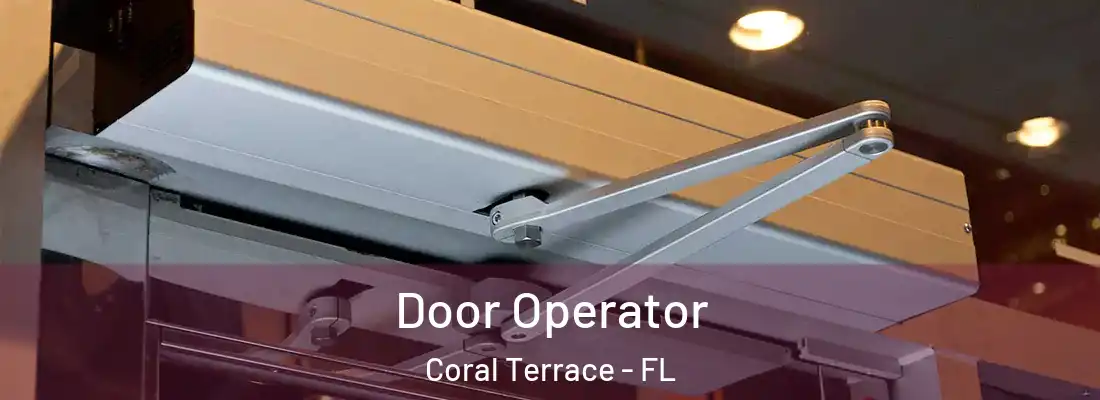  Door Operator Coral Terrace - FL