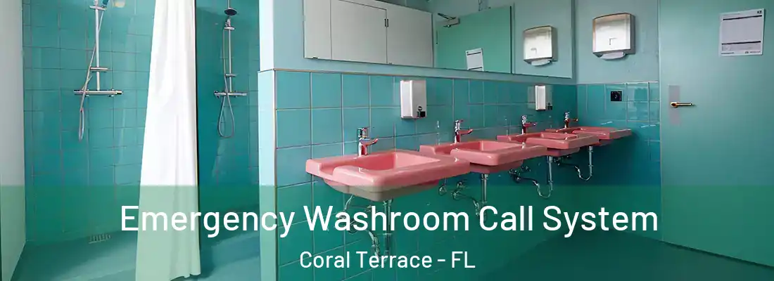 Emergency Washroom Call System Coral Terrace - FL