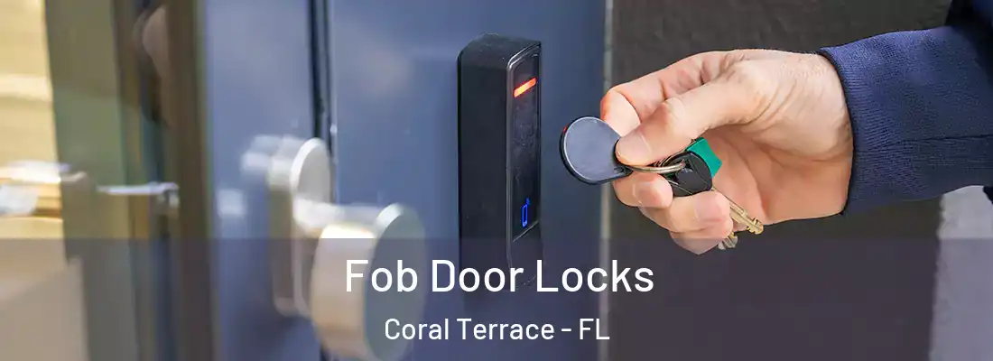  Fob Door Locks Coral Terrace - FL