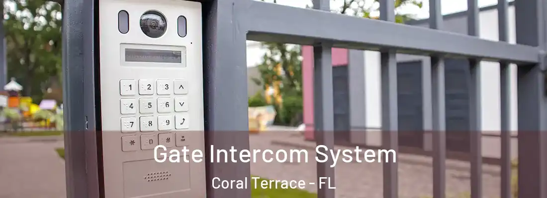  Gate Intercom System Coral Terrace - FL