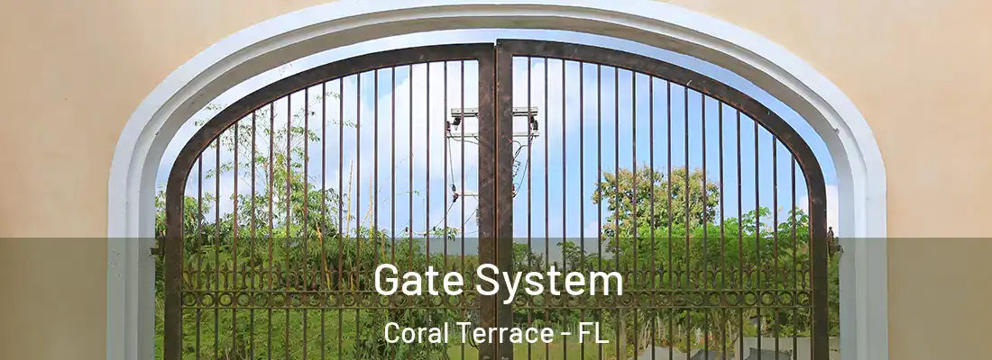 Gate System Coral Terrace - FL