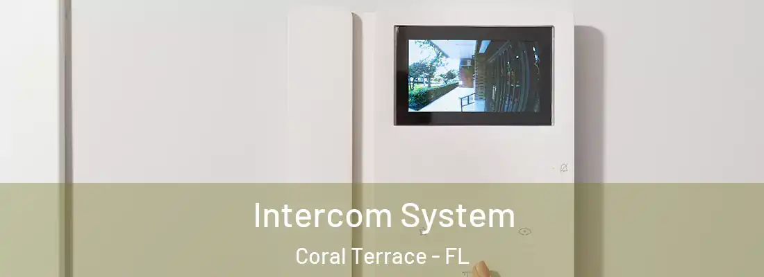  Intercom System Coral Terrace - FL