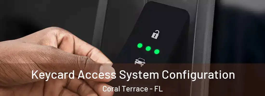  Keycard Access System Configuration Coral Terrace - FL