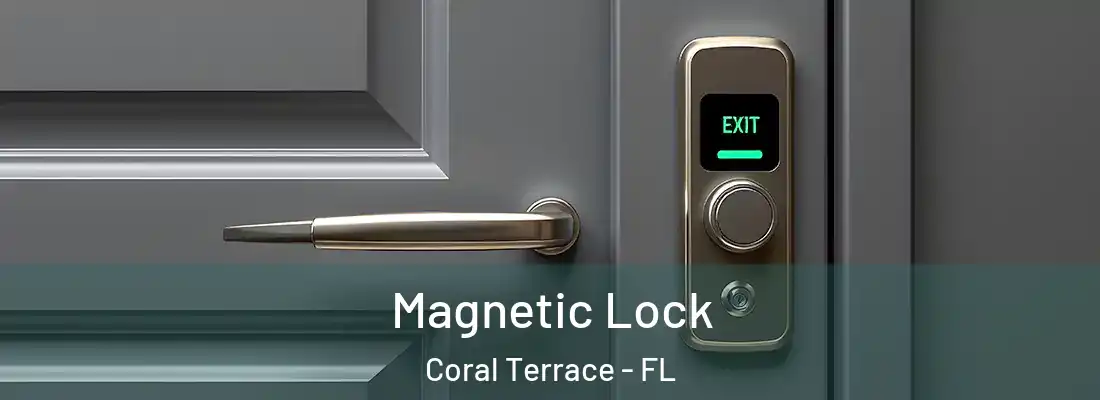  Magnetic Lock Coral Terrace - FL