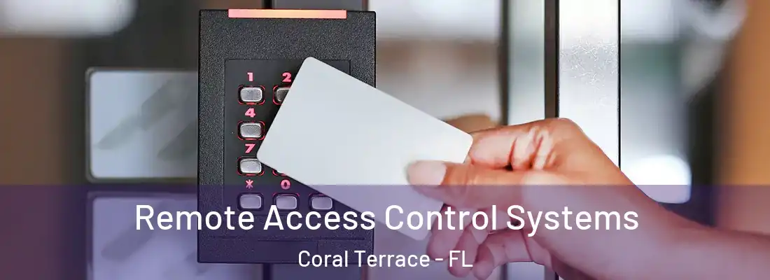  Remote Access Control Systems Coral Terrace - FL