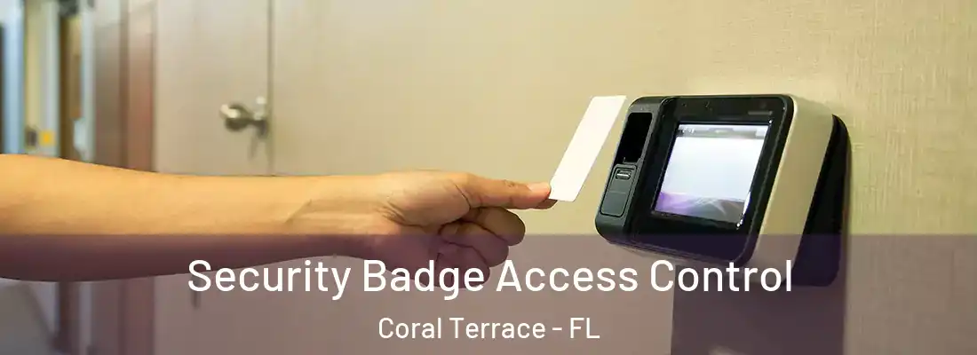  Security Badge Access Control Coral Terrace - FL