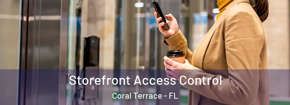  Storefront Access Control Coral Terrace - FL