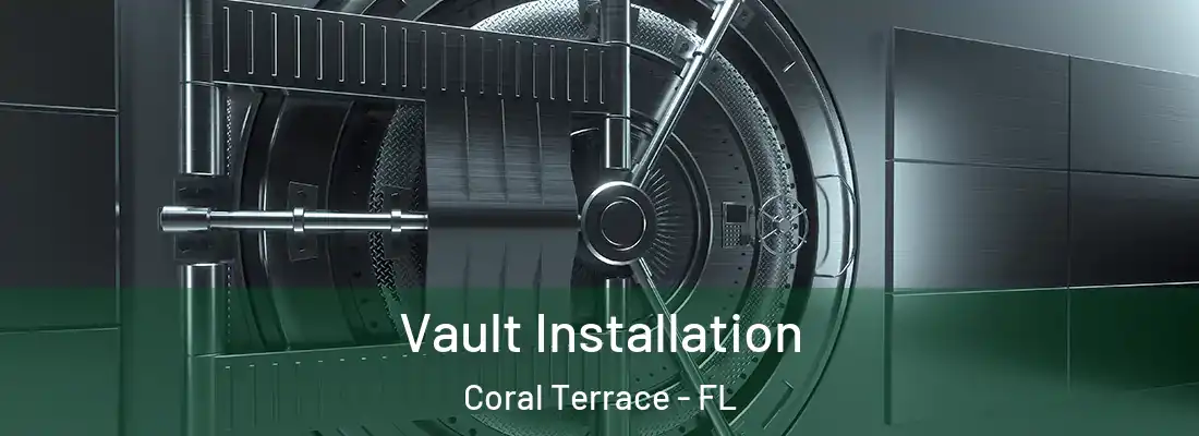  Vault Installation Coral Terrace - FL