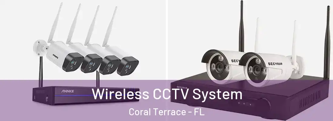Wireless CCTV System Coral Terrace - FL